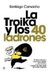 La troika y los 40 ladrones de Santiago Camacho