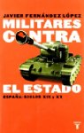 Militares Contra el Estado de Javier Fernández López